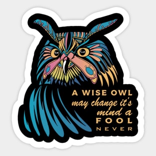 Mystic Owl "A wise owl may change it's mind a fool never" Sticker